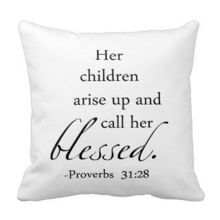 Her Children Arise Up and Call Her Blessed Pillow