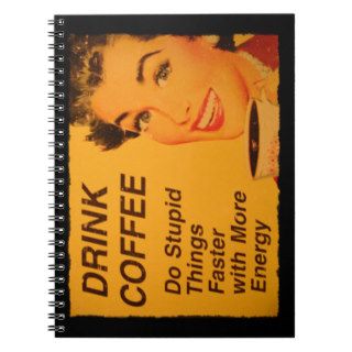 Drink Coffee Do Stupid Things Faster with Energy Note Books