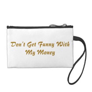 "Don’t Get Funny With My Money" Coin Bag Coin Wallet