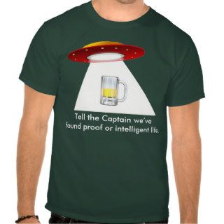Tell the Captain we’ve found proof or intelligent T shirts