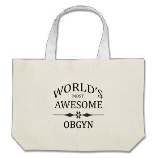 World's Most Awesome OBGYN Tote Bag