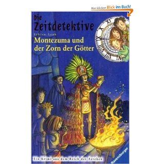 Die Zeitdetektive 12 Montezuma und der Zorn der Gtter Fabian Lenk, Almud Kunert Bücher