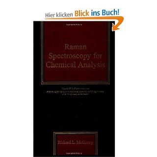 Raman Spectroscopy for Chemical Analysis Chemical Analysis A Series of Monographs on Analytical Chemistry and Its Applications, Band 157 Richard L. McCreery Fremdsprachige Bücher