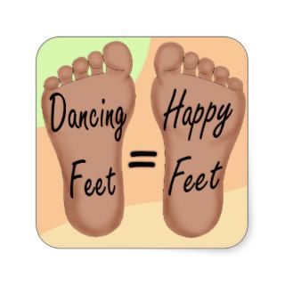 Dancing Feet Are Happy Feet Square Stickers