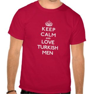 Keep Calm and Love Turkish men Tshirts