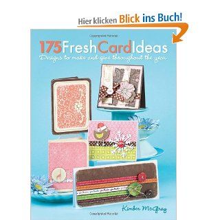175 Fresh Card Ideas Designs to Make and Give Throughout the Year Kimber Mcgray Fremdsprachige Bücher