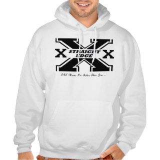 SXE Rules   Straight Edge Means I'm Better Than U Hooded Pullovers