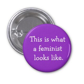 This is What a Feminist Looks like Pins