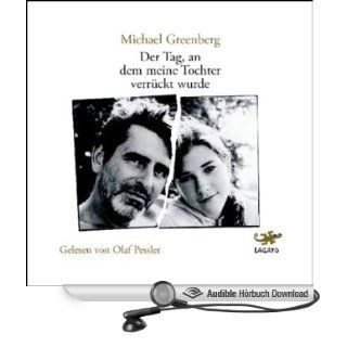 Der Tag, an dem meine Tochter verrckt wurde (Hörbuch ) Michael Greenberg, Olaf Pessler Bücher