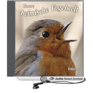 Gesnge und Rufe heimischer Vogelarten Unsere heimische Vogelwelt 1 (Hörbuch ) Karl Heinz Dingler Bücher