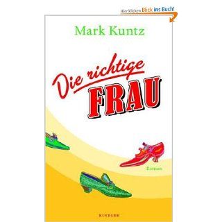 Die richtige Frau Mark Kuntz Bücher