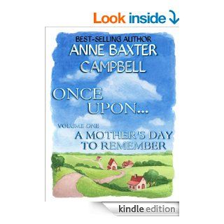 Once Upon  Volume 1   A Mother's Day To Remember eBook Anne Baxter Campbell Kindle Store