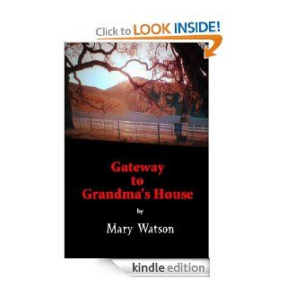 Gateway To Grandma's House eBook Mary  Watson, Merrell  Hughes Kindle Store