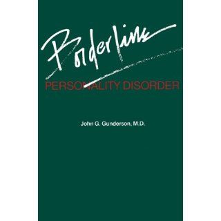 Borderline Personality Disorder John G. Gunderson, Gunderson 9780880480208 Books