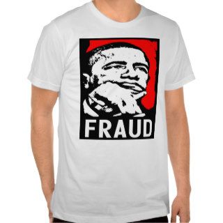 Fraud Barack Obama Tshirt