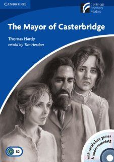 The Mayor of Casterbridge Level 5 Upper intermediate Book with CD ROM and Audio CD Pack (Cambridge Discovery Readers) Tim Herdon, Thomas Hardy 9788483235560 Books