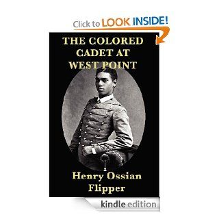The Colored Cadet at West Point eBook Henry Ossian Flipper Kindle Store