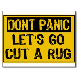 Don't Panic Sign  Lets Go Cut A Rug Post Cards