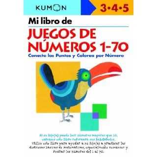 Mi Libro de Juegos de Numeros 1 70 / Number Games 1 70 Conecta Los Puntos Y Colorea Por Numero Edades 3 4 5 (Spanish Edition) Eno Sarris 9781934968338 Books
