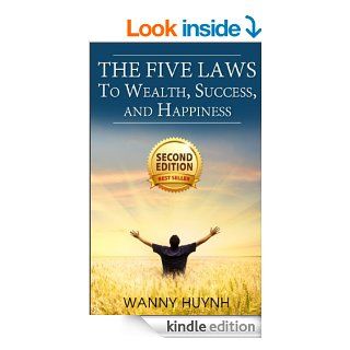 The Five Laws To Wealth, Success, and Happiness eBook WANNY HUYNH Kindle Store