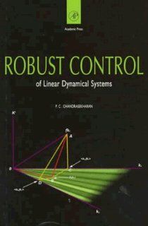 Robust Control of Linear Dynamical Systems P. C. Chandrasekharan 9780121678852 Books