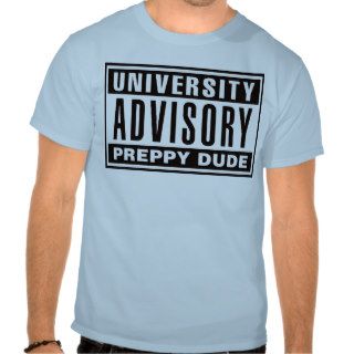 University Advisory Preppy Dude Shirt
