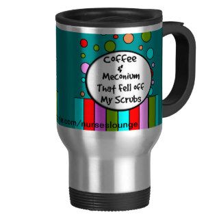Funny NICU Nurse Travel Mug "Coffee and Meconium"