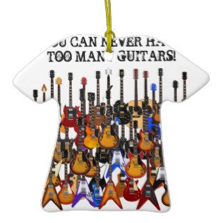 You Can Never Have Too Many Guitars Christmas Ornaments