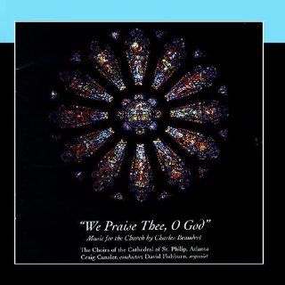 We Praise Thee, Oh God   Music for the Church by Charles Beaudrot Music