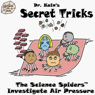 Secret TricksThe Science Spiders(TM) Investigate Air Pressure (The Science Spiders(TM)) Dr. Kain, Kathleen E. Kain 9781892221056 Books