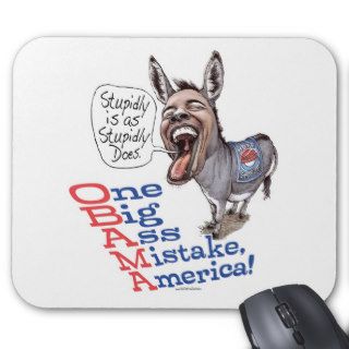 Stupidly is Anti Obama Donkey Gear Mousepad