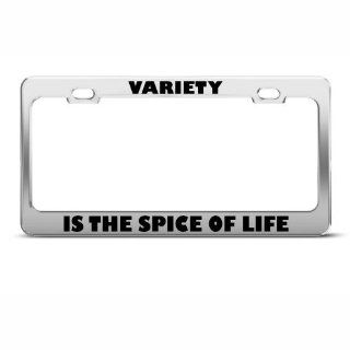 Variety Is The Spice Of Life Humor Funny Metal License Plate Frame Tag Holder Automotive
