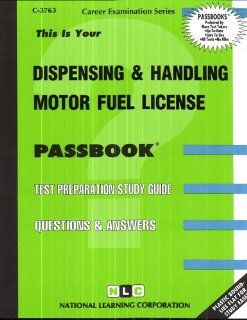 Dispensing & Handling Motor Fuel License(Passbooks) (Cs 13) Jack Rudman 9780837337630 Books