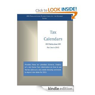 IRS Publication 509 Tax Calendars (2013) eBook Dept of Treasury Internal Revenue Service Kindle Store