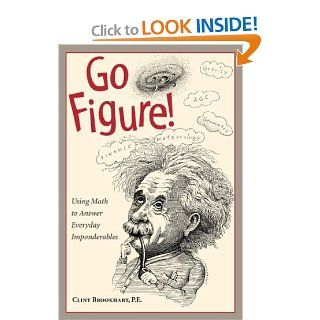 Go Figure Using Math to Answer Everyday Imponderables (9780809226085) Clint Brookhart Books