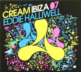 Cream Ibiza 07 Mixed By Eddie Halliwell Music