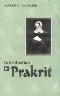 Introduction to Prakrit (9788120801882) Alfred C. Woolner Books