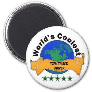 World's Coolest Tow Truck Driver Fridge Magnet