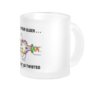 Yet Another Year Older Still Just As Twisted DNA Coffee Mugs