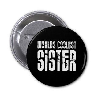 Cool Sisters  Worlds Coolest Sister Pin