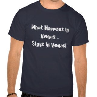 What Happens In VegasT Shirts