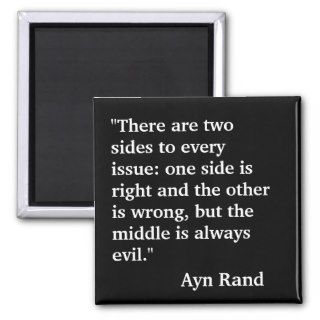 Ayn Rand quote "There are two sides to every" Magnets
