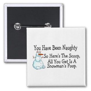 Youve Been Naughty Snowman Poop Pinback Button