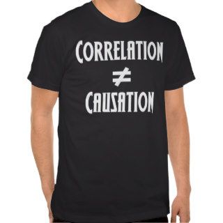 Correlation Does Not Equal Causation Shirts