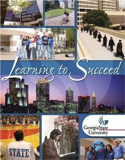 LEARNING TO SUCCEED GEORGIA STATE UNIVERSITY 9780757511103 Books