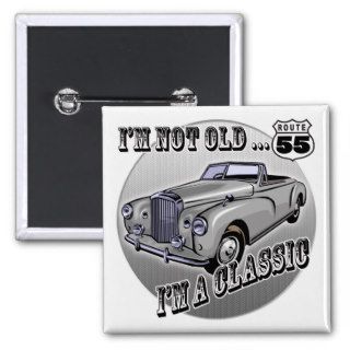 I'm A Classic 55th Birthday Gifts Buttons