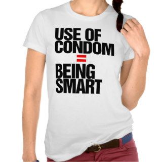 Use Of Condom  Being Smart Tshirt