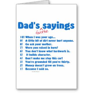 Dad's favorite sayings on gifts for him. cards