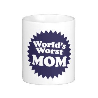 World's Worst Mom Coffee Mug