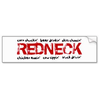 Rednecks do what? bumper stickers